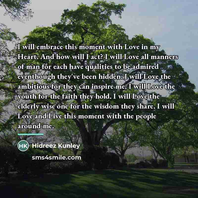 “I will embrace this moment with Love in my Heart.…” quote by Hidreez Kunley