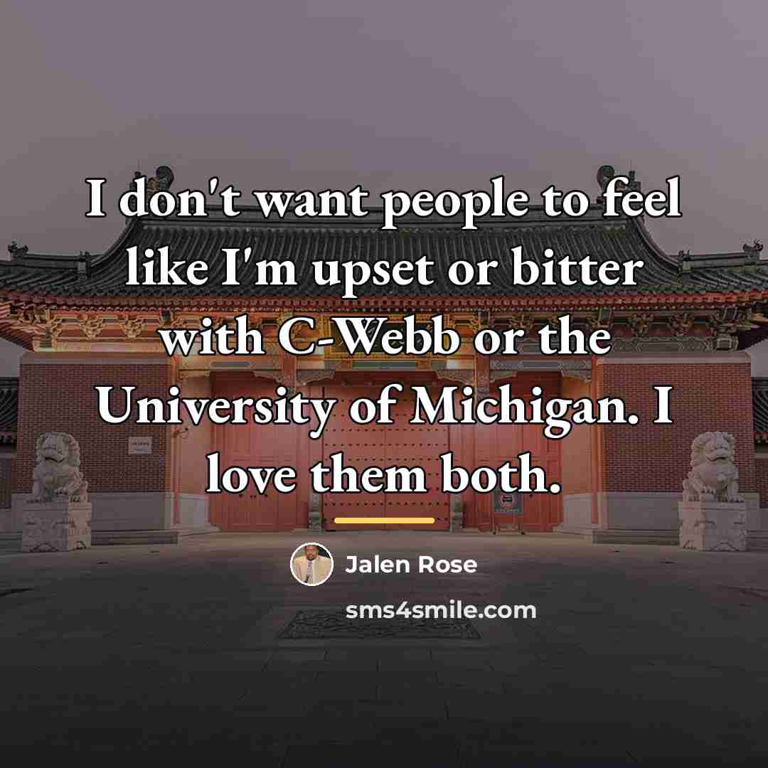 “I don't want people to feel like I'm upset or…” quote by Jalen Rose