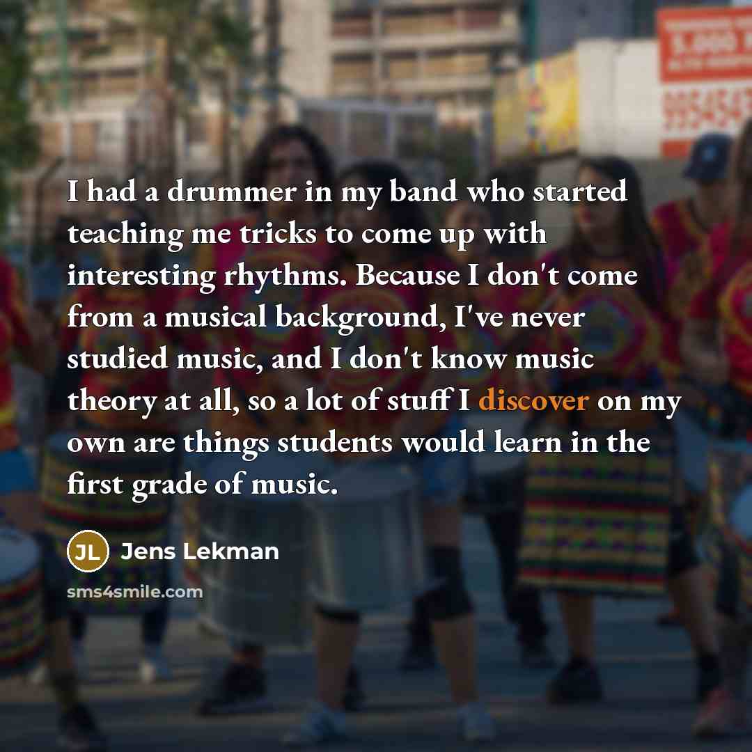 “I had a drummer in my band who started teaching…” quote by Jens Lekman