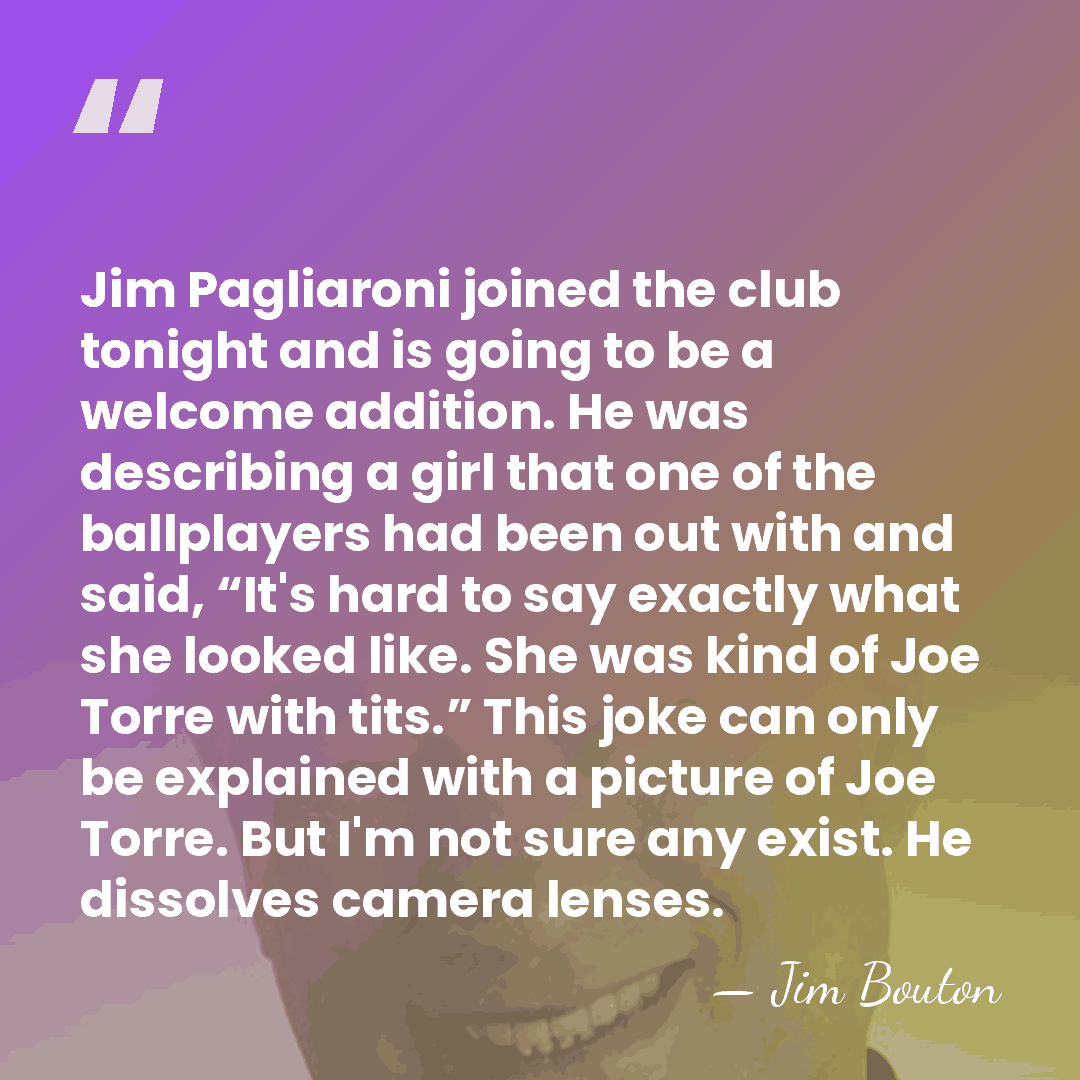 Jim Pagliaroni joined the club tonight and is going to be a&hellip; - Jim Bouton