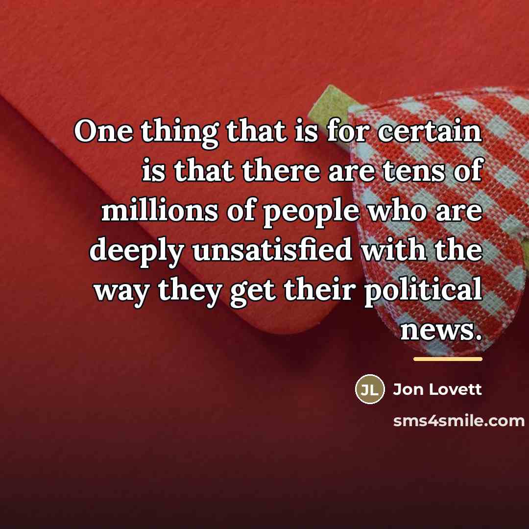 “One thing that is for certain is that there are…” quote by Jon Lovett
