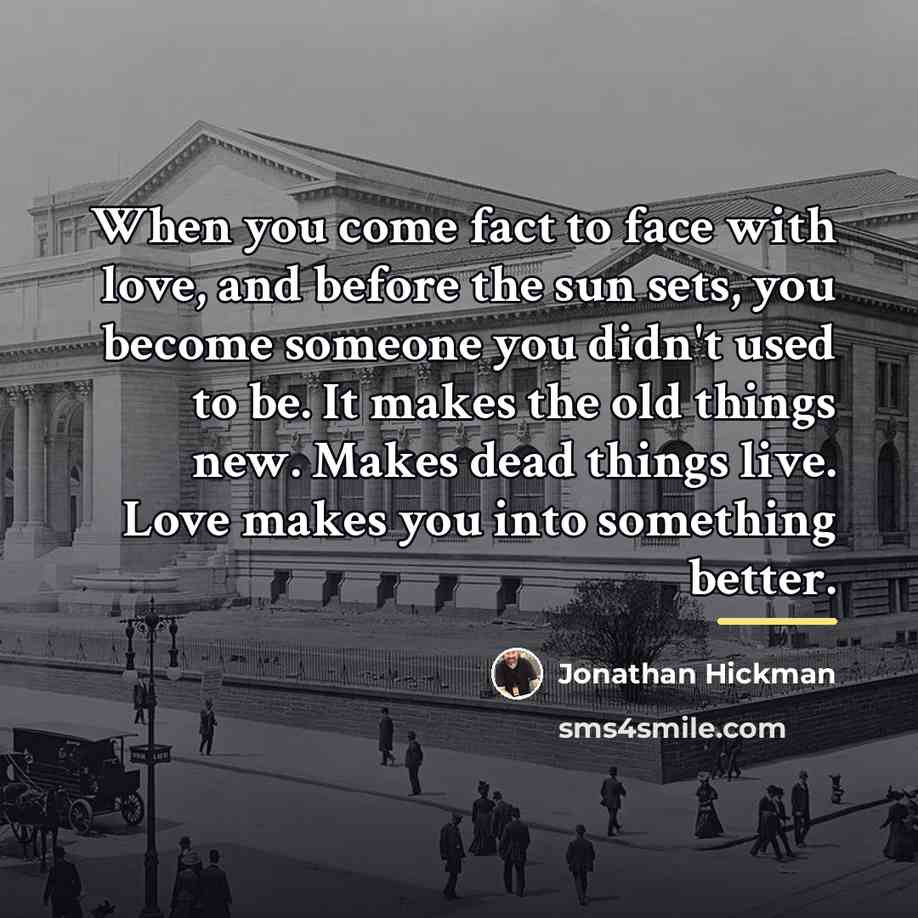 “When you come fact to face with love, and before…” quote by Jonathan Hickman