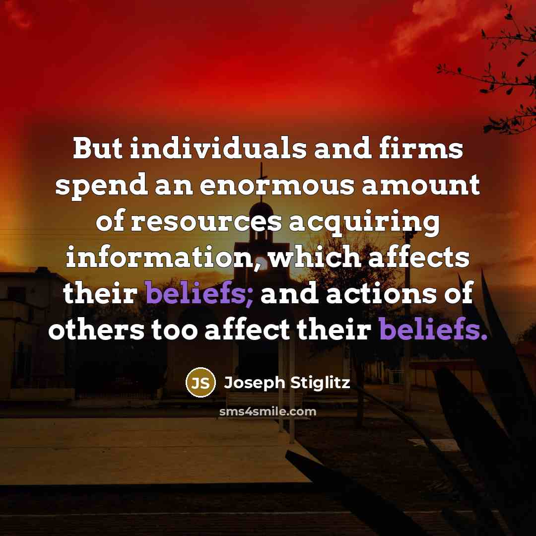 “But individuals and firms spend an enormous amount of resources…” quote by Joseph Stiglitz