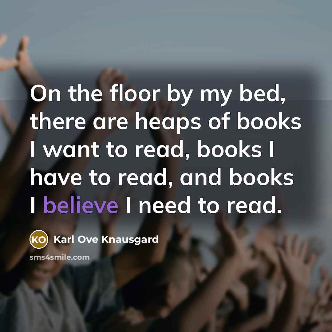 “On the floor by my bed, there are heaps of…” quote by Karl Ove Knausgard