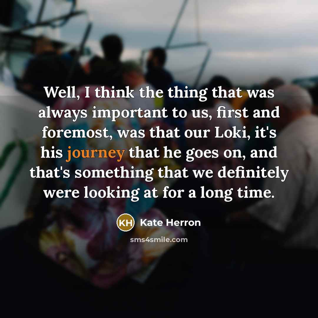 “Well, I think the thing that was always important to…” quote by Kate Herron