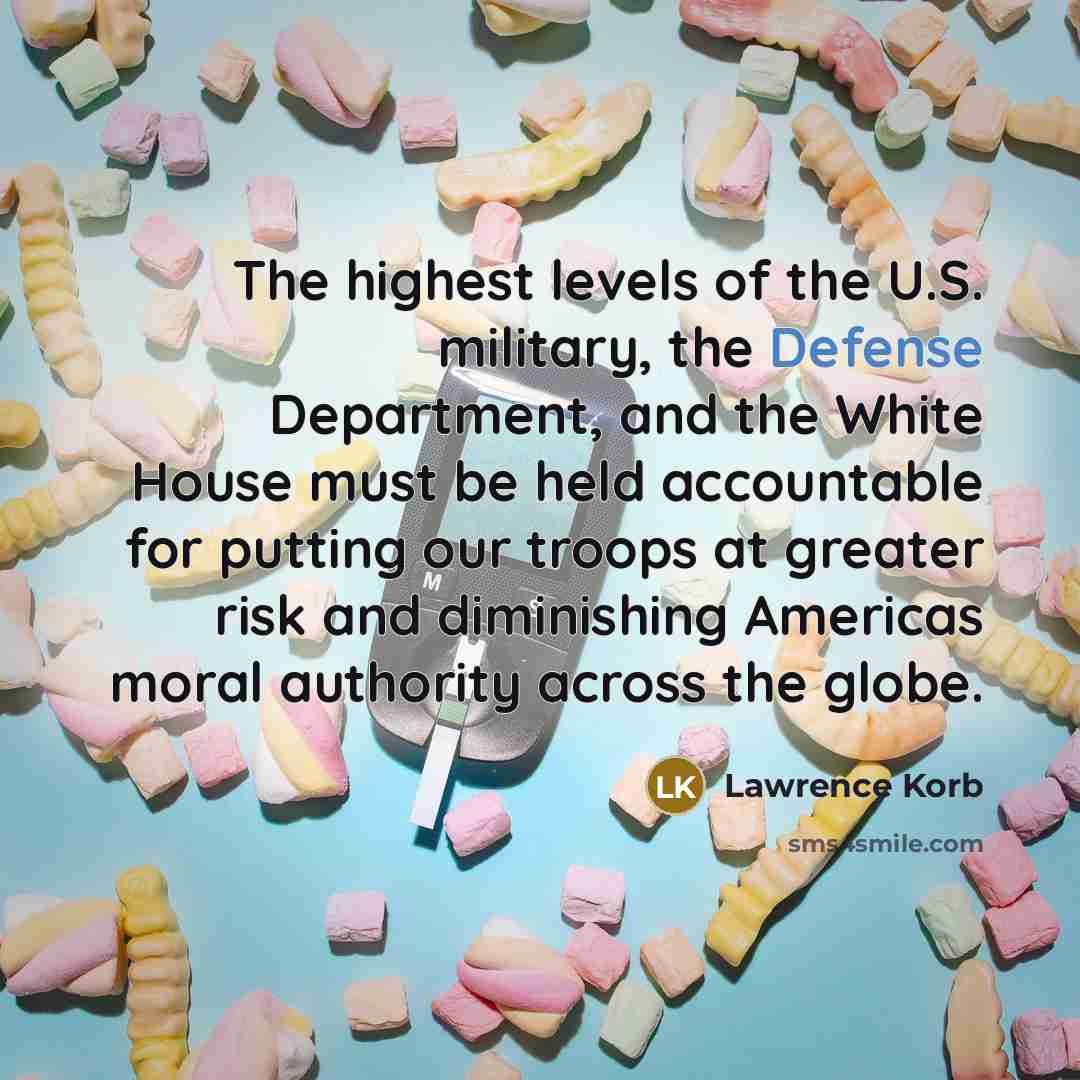“The highest levels of the U.S. military, the Defense Department,…” quote by Lawrence Korb