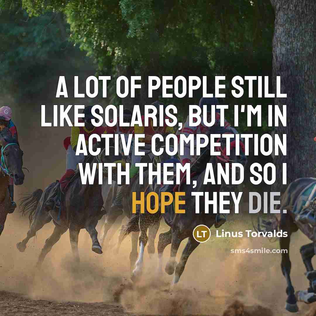“A lot of people still like Solaris, but I'm in…” quote by Linus Torvalds