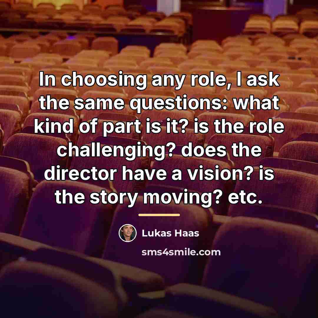 “In choosing any role, I ask the same questions: what…” quote by Lukas Haas