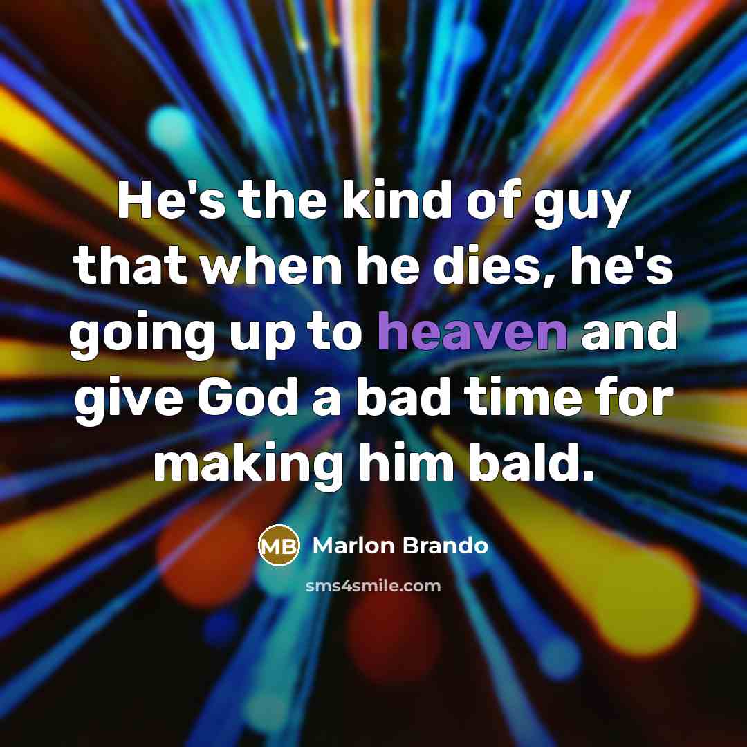 “He's the kind of guy that when he dies, he's…” quote by Marlon Brando