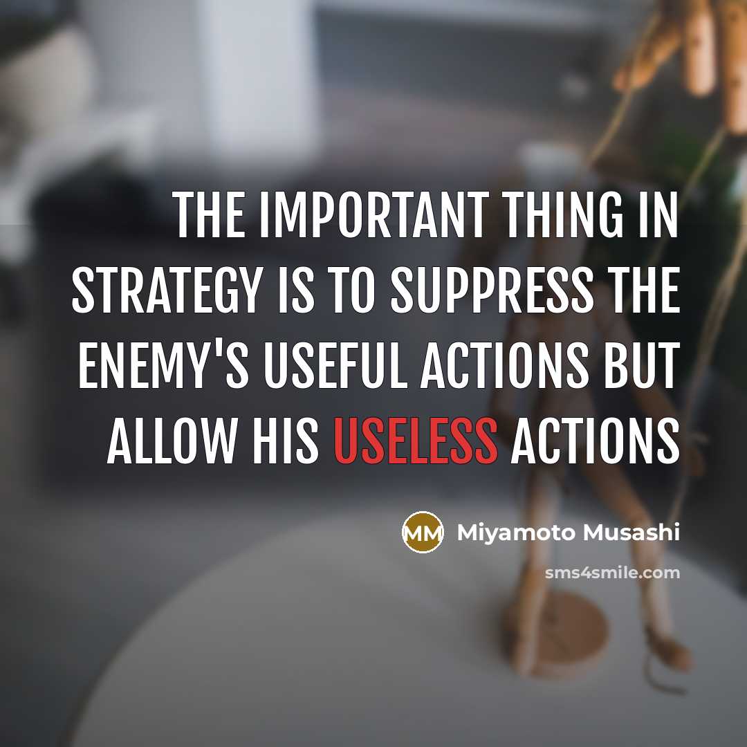 “The important thing in strategy is to suppress the enemy's…” quote by Miyamoto Musashi