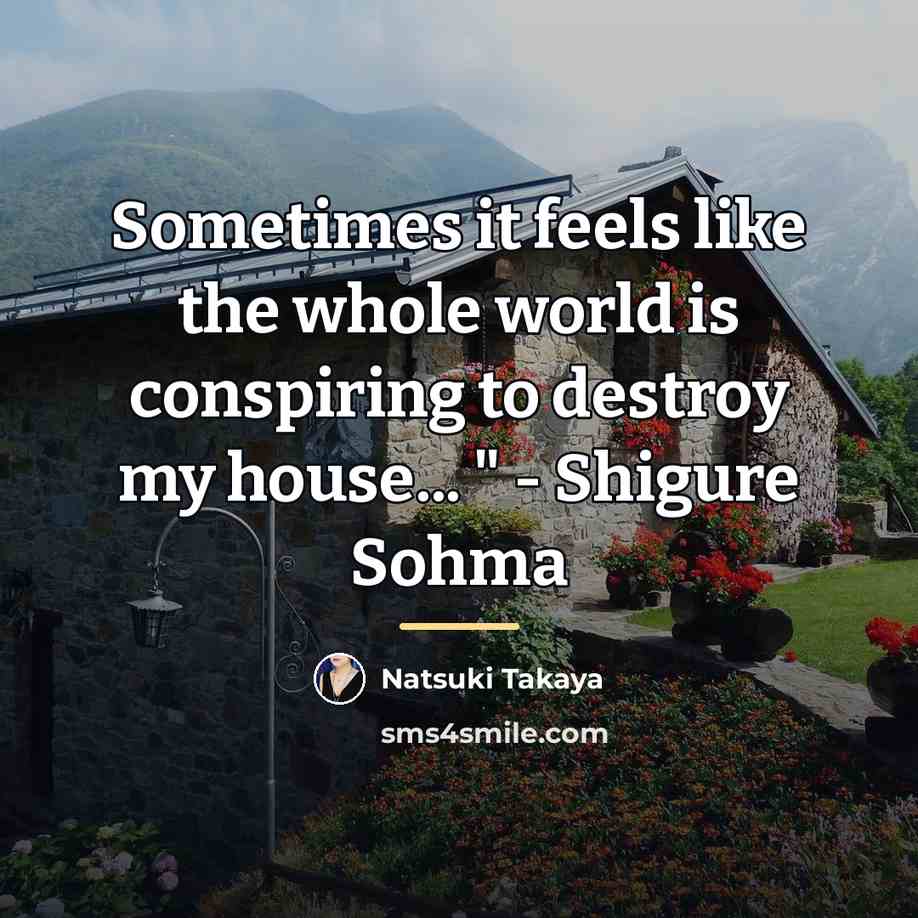 “Sometimes it feels like the whole world is conspiring to…” quote by Natsuki Takaya