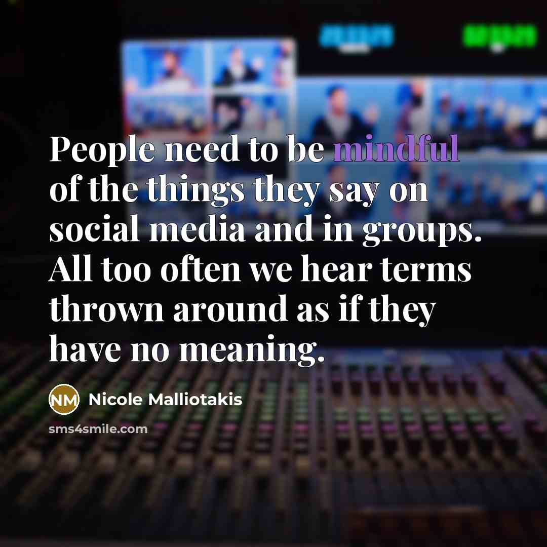“People need to be mindful of the things they say…” quote by Nicole Malliotakis