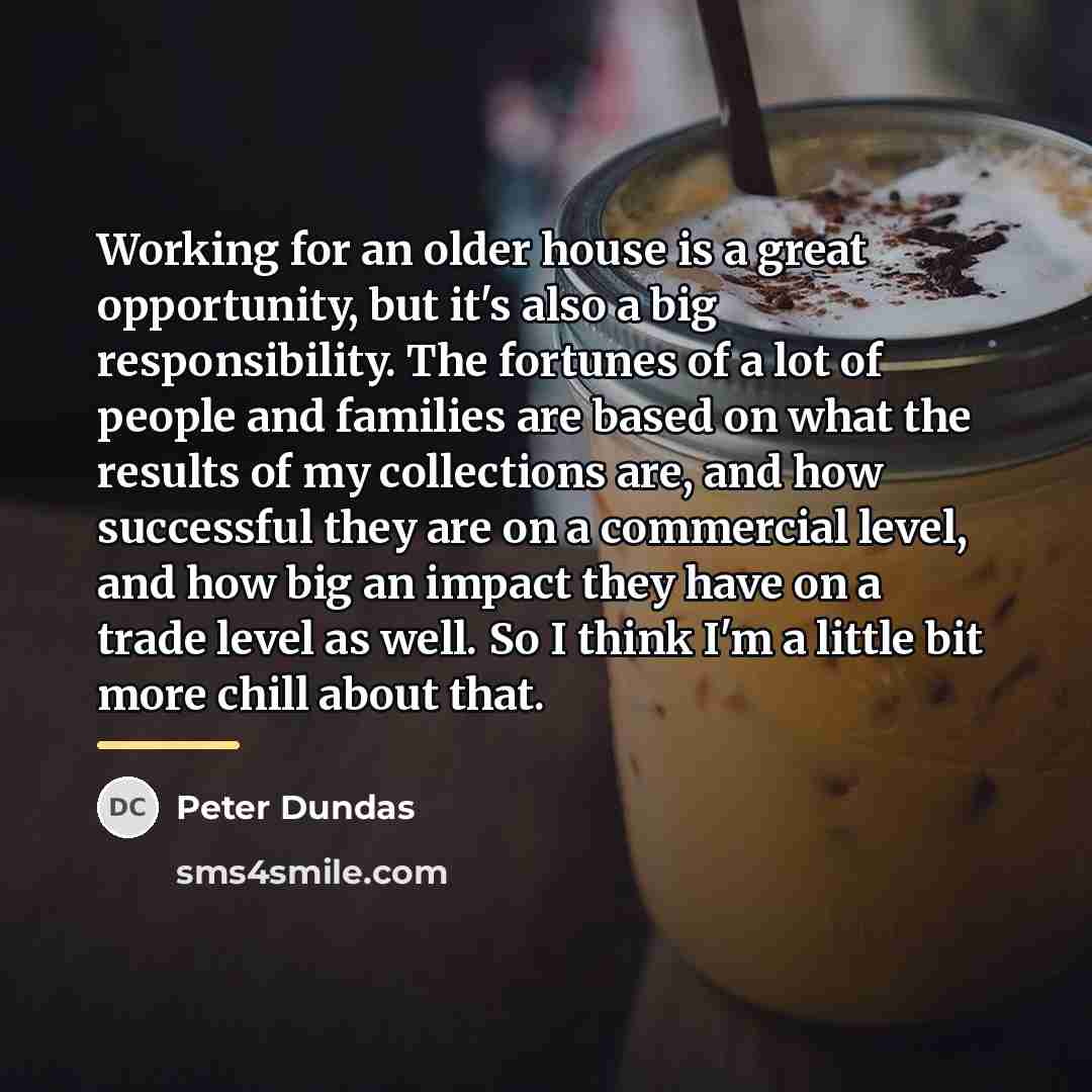 “Working for an older house is a great opportunity, but…” quote by Peter Dundas