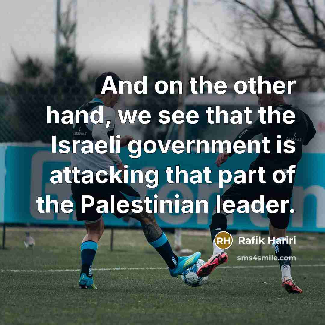 “And on the other hand, we see that the Israeli…” quote by Rafik Hariri