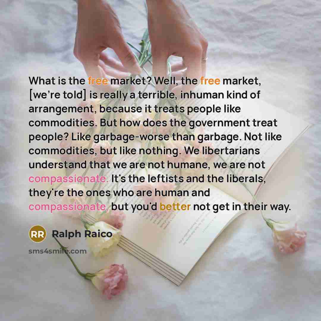 “What is the free market? Well, the free market, [we're…” quote by Ralph Raico