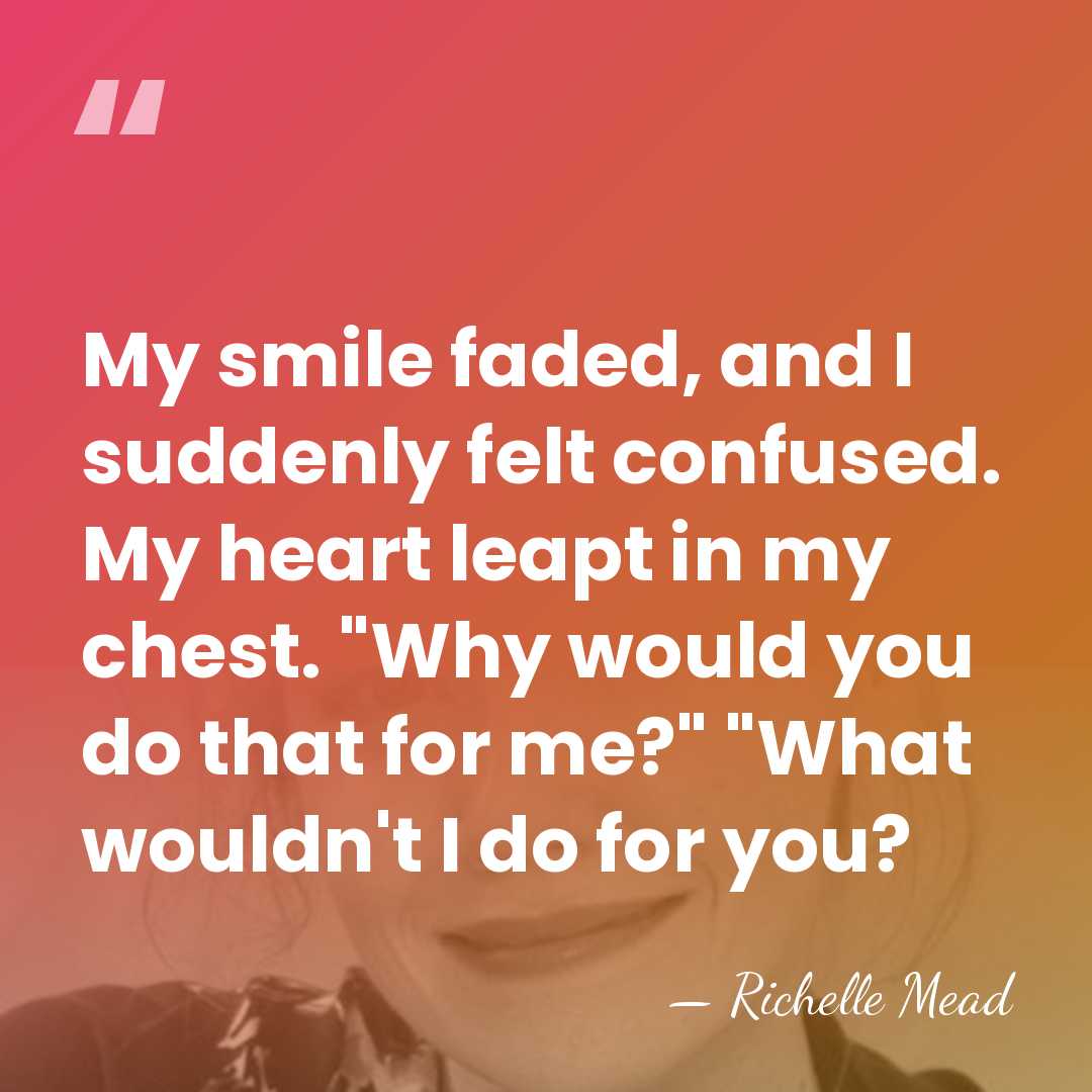 My smile faded, and I suddenly felt confused. My heart leapt in&hellip; - Richelle Mead
