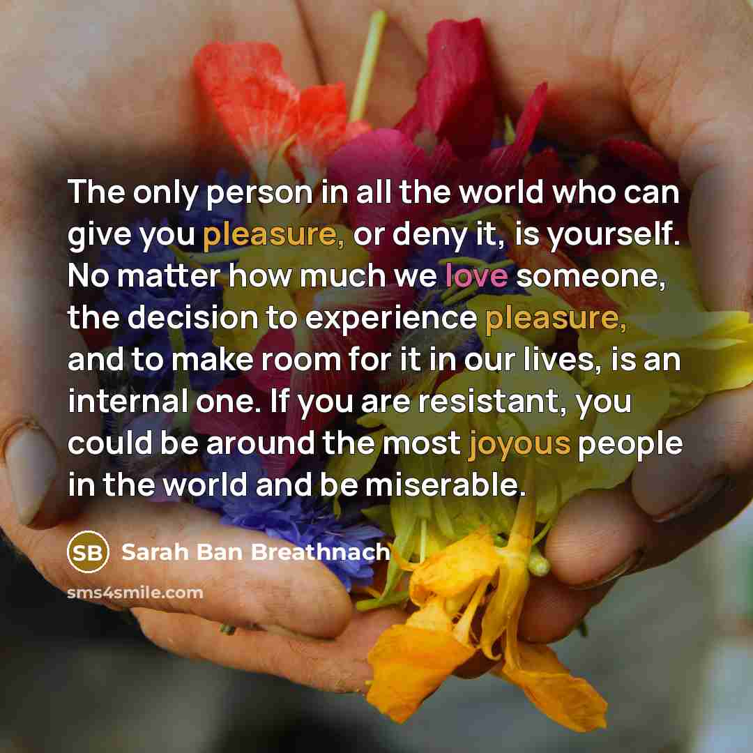 “The only person in all the world who can give…” quote by Sarah Ban Breathnach