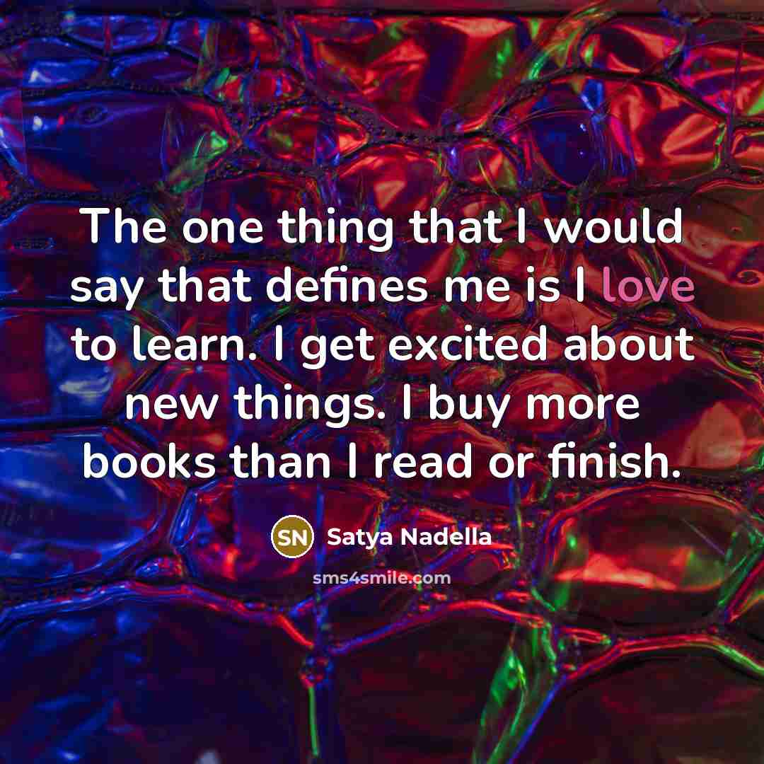 “The one thing that I would say that defines me…” quote by Satya Nadella