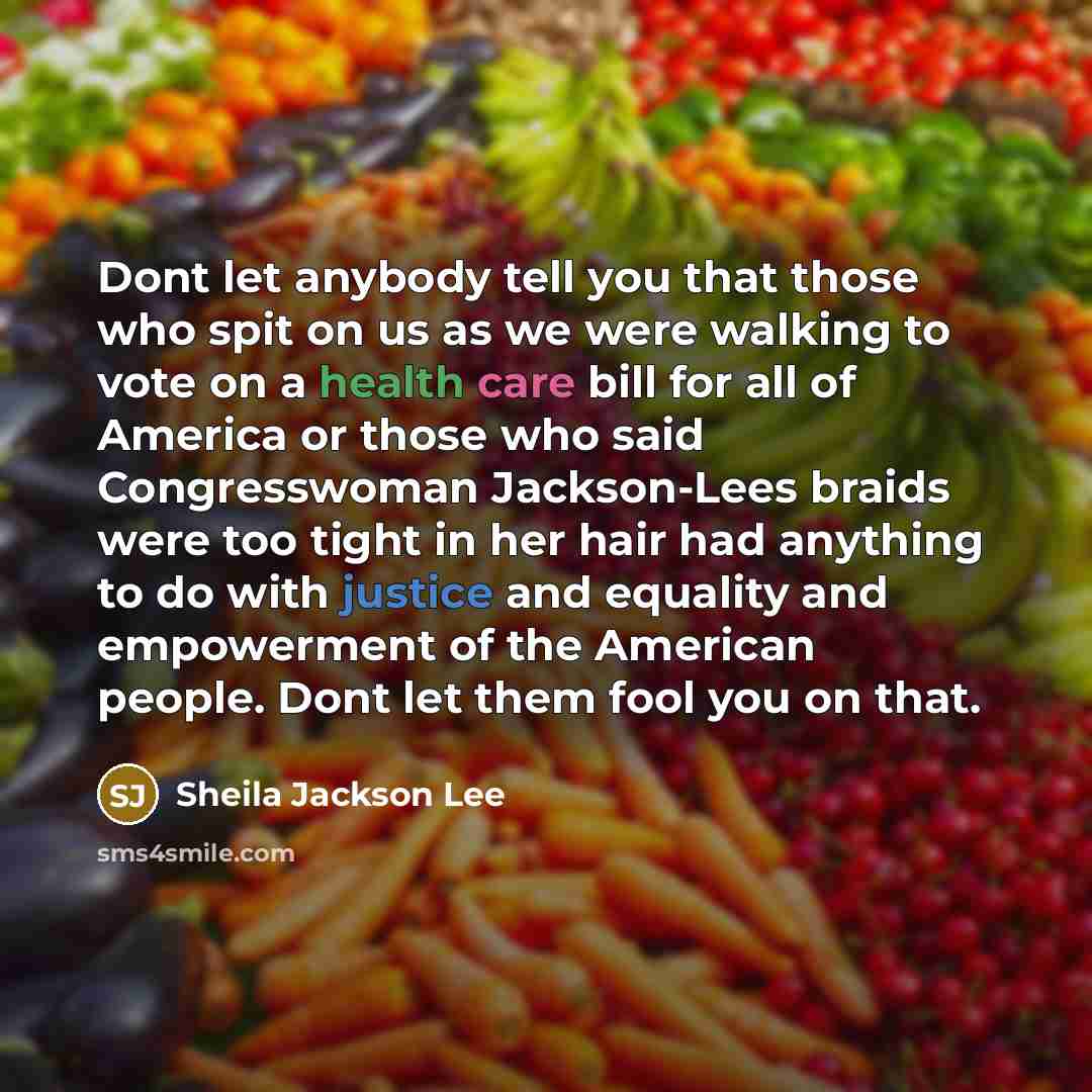 “Dont let anybody tell you that those who spit on…” quote by Sheila Jackson Lee