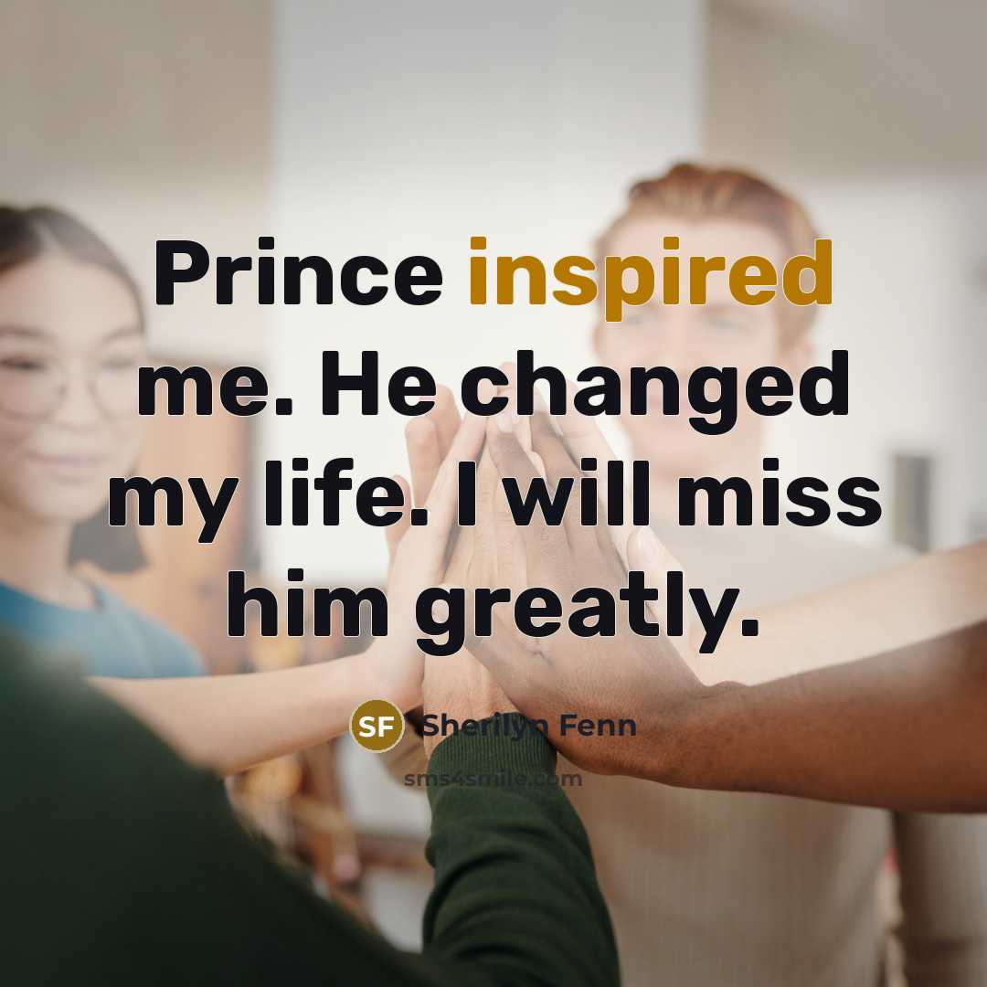“Prince inspired me. He changed my life. I will miss…” quote by Sherilyn Fenn