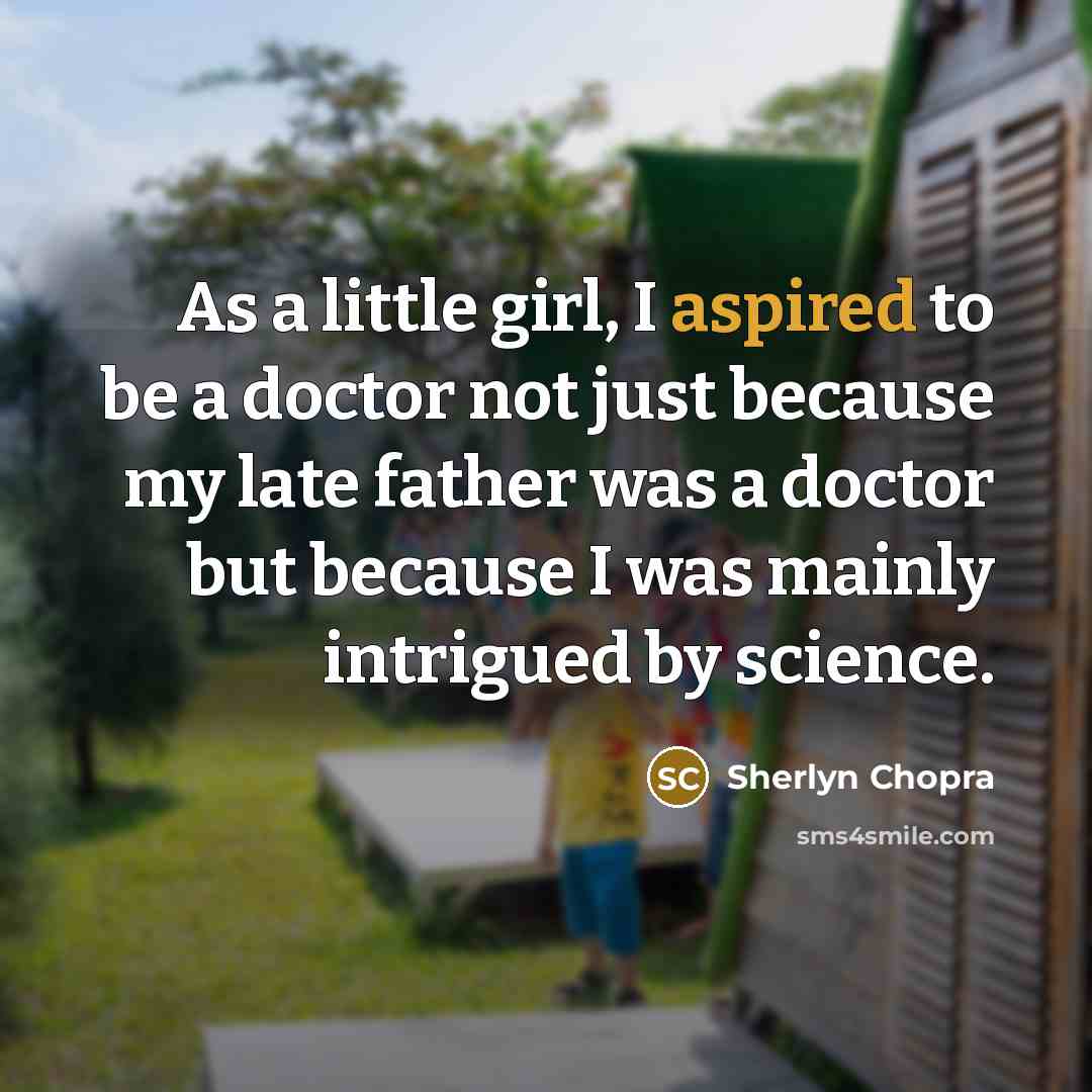 “As a little girl, I aspired to be a doctor…” quote by Sherlyn Chopra