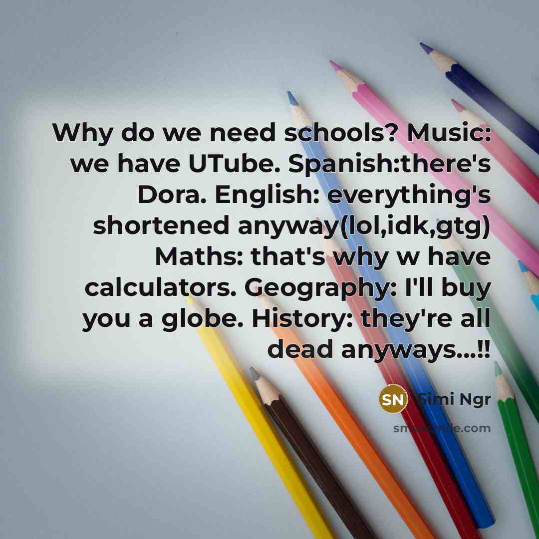 “Why do we need schools? Music: we have UTube. Spanish:there's…” quote by Simi Ngr
