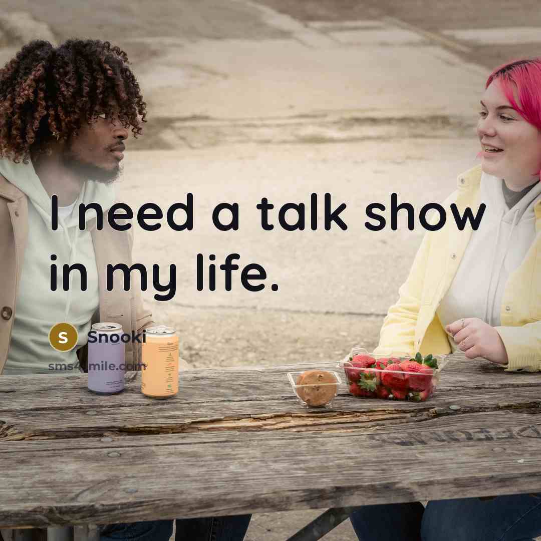 “I need a talk show in my life.…” quote by Snooki