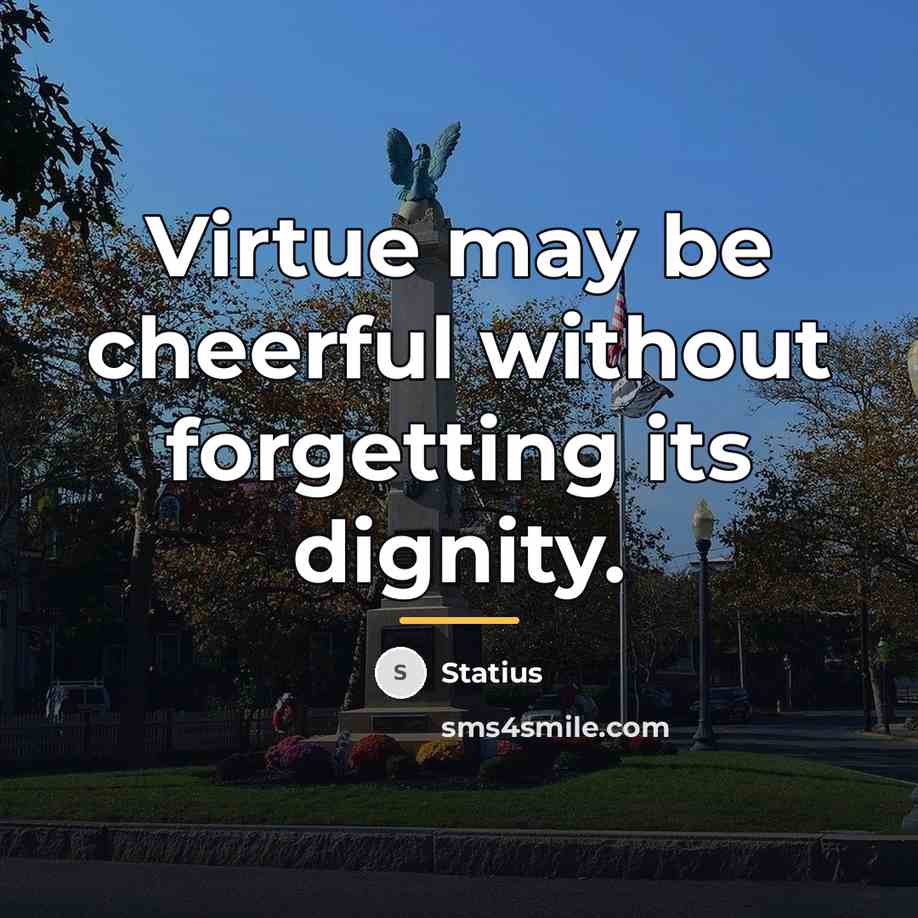 “Virtue may be cheerful without forgetting its dignity.…” quote by Statius