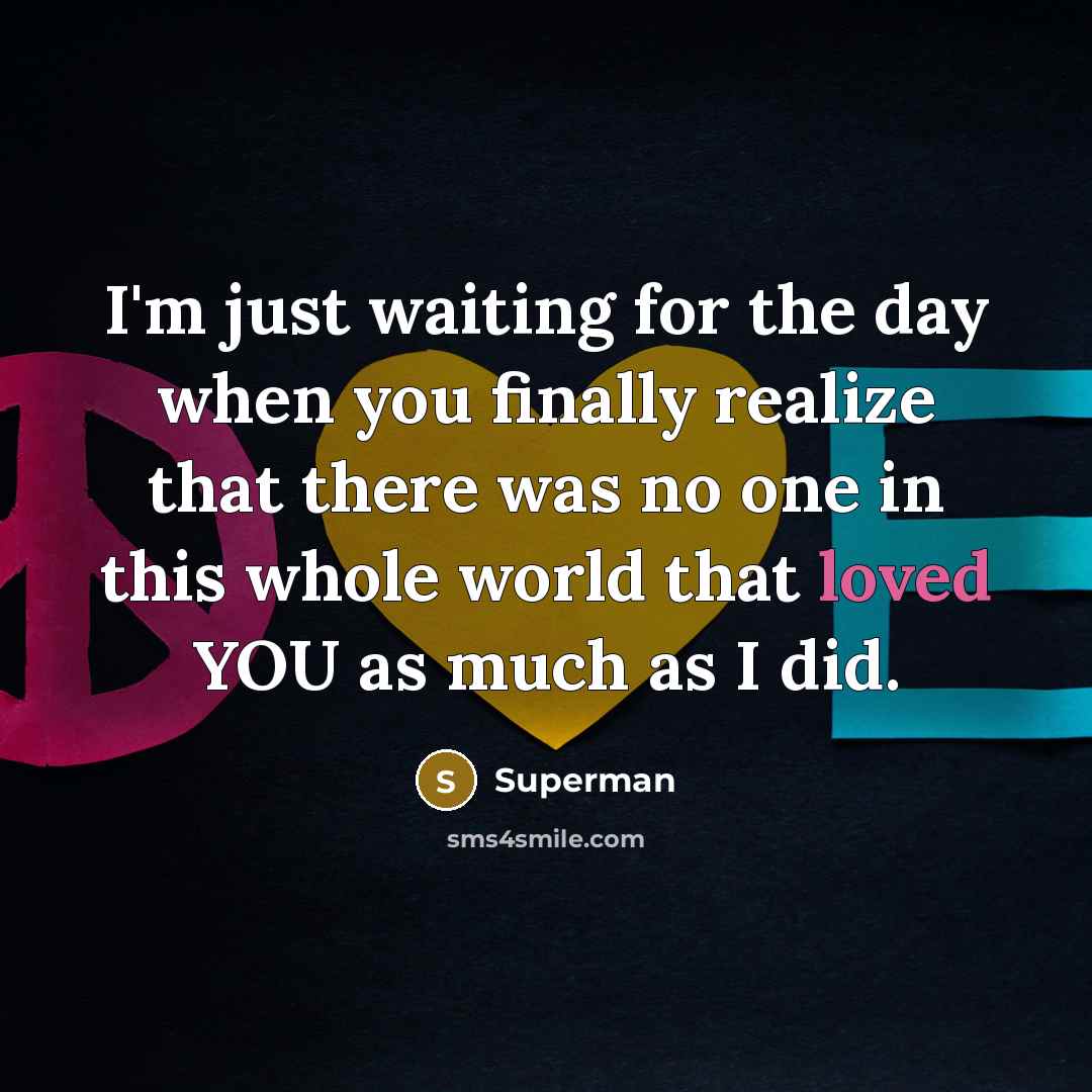 “I'm just waiting for the day when you finally realize…” quote by Superman