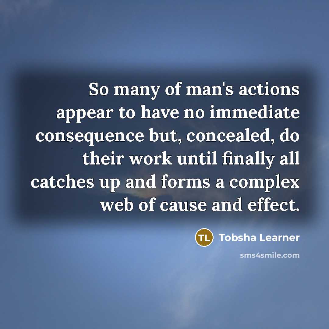 “So many of man's actions appear to have no immediate…” quote by Tobsha Learner