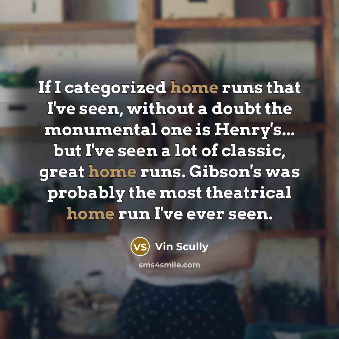 “If I categorized home runs that I've seen, without a…” quote by Vin Scully