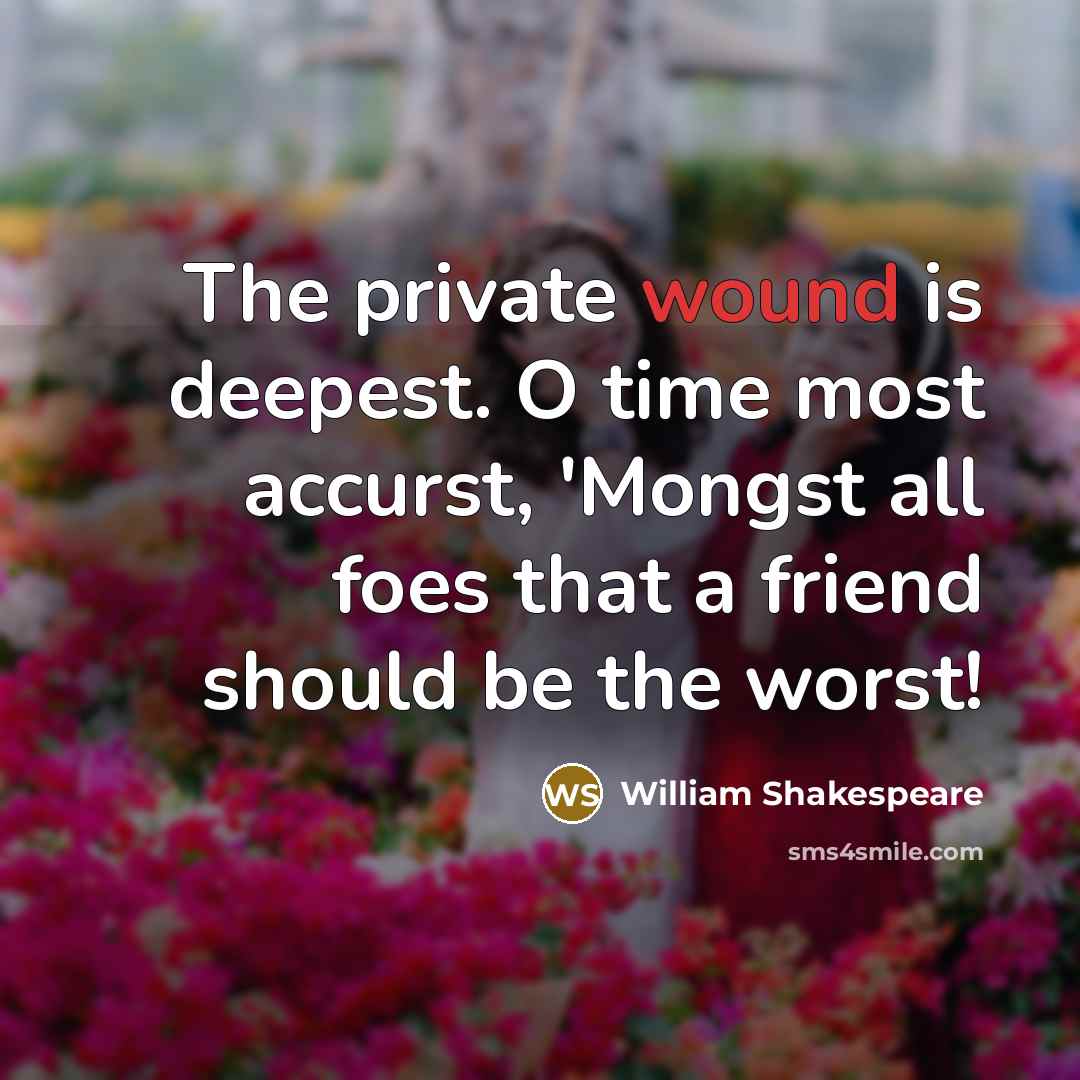 “The private wound is deepest. O time most accurst, 'Mongst…” quote by William Shakespeare