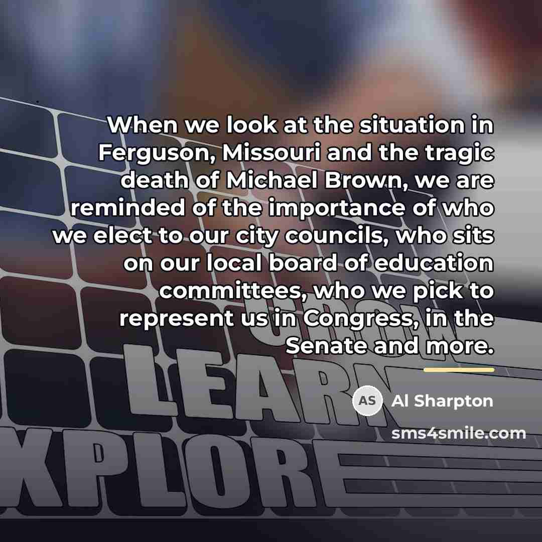 “When we look at the situation in Ferguson, Missouri and…” quote by Al Sharpton