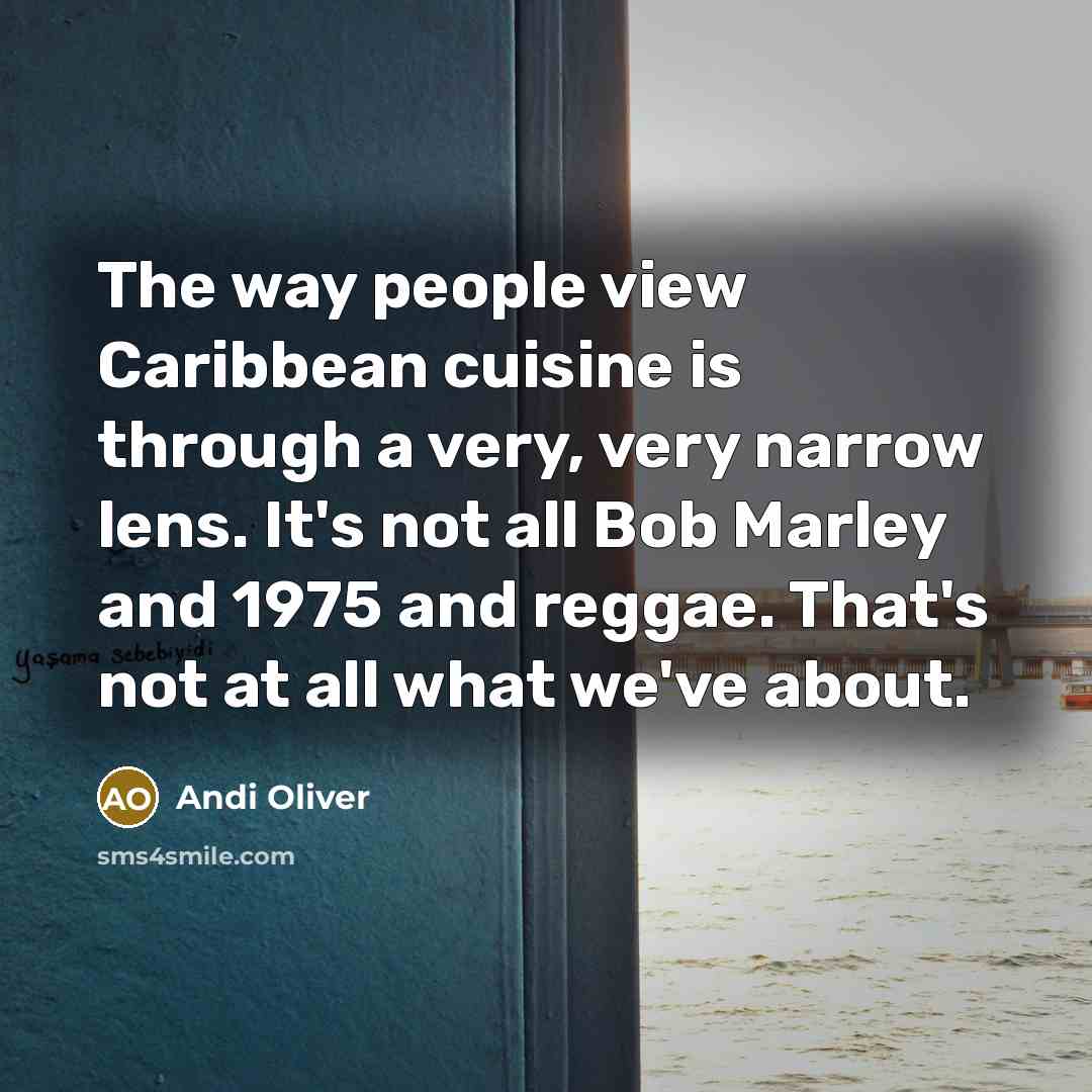 “The way people view Caribbean cuisine is through a very,…” quote by Andi Oliver