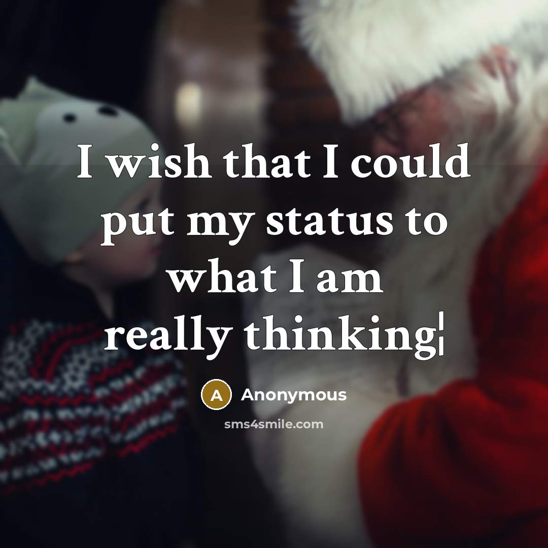 “I wish that I could put my status to what…” quote by Anonymous