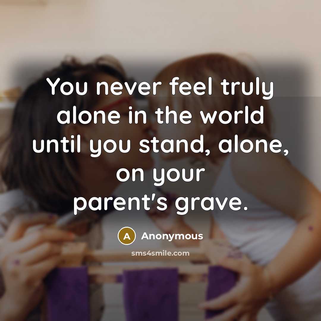 “You never feel truly alone in the world until you…” quote by Anonymous