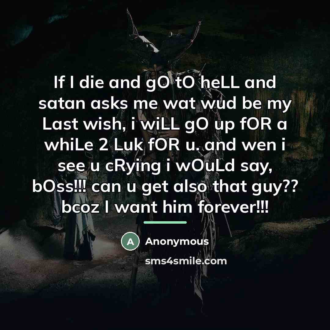 “If I die and gO tO heLL and satan asks…” quote by Anonymous