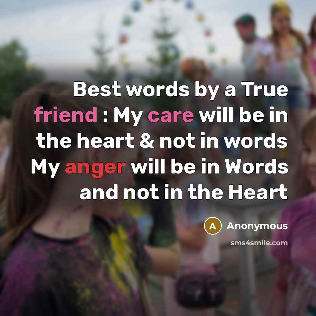 “Best words by a True friend : My care will…” quote by Anonymous