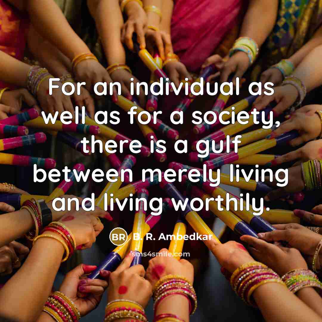 “For an individual as well as for a society, there…” quote by B. R. Ambedkar