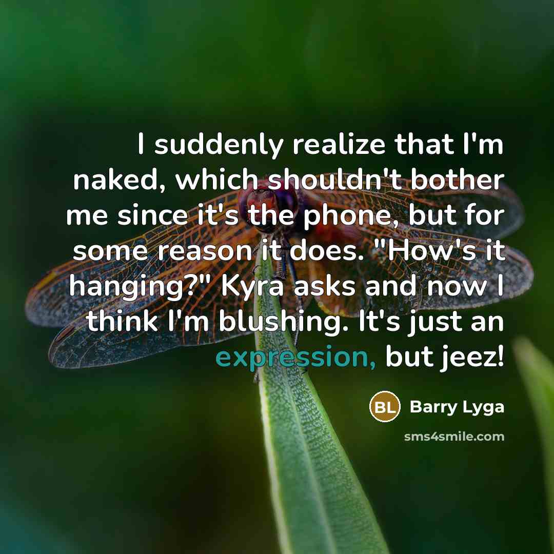 “I suddenly realize that I'm naked, which shouldn't bother me…” quote by Barry Lyga