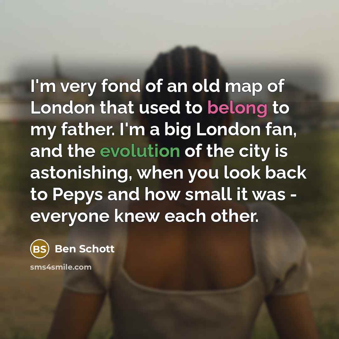 “I'm very fond of an old map of London that…” quote by Ben Schott