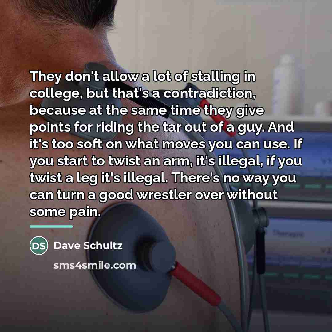 “They don't allow a lot of stalling in college, but…” quote by Dave Schultz