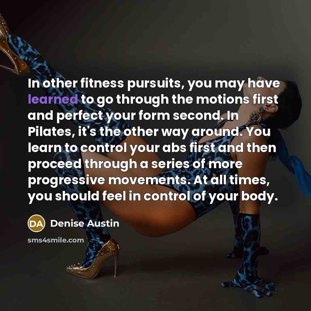 “In other fitness pursuits, you may have learned to go…” quote by Denise Austin