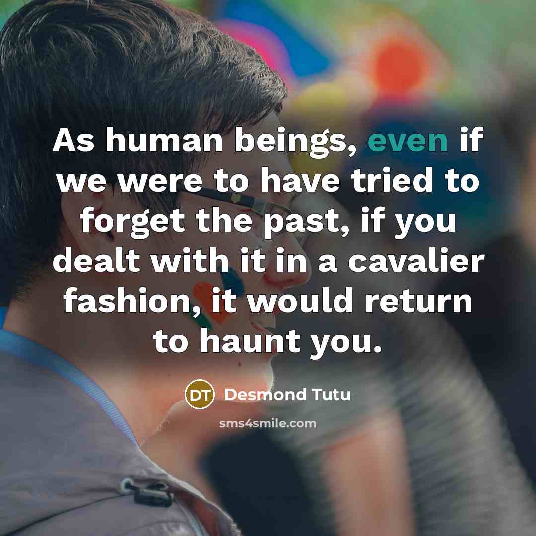“As human beings, even if we were to have tried…” quote by Desmond Tutu