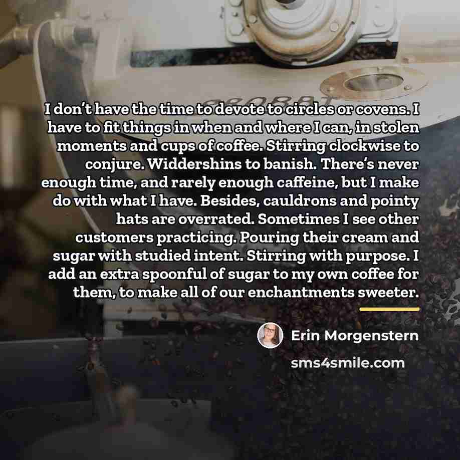 “I don’t have the time to devote to circles or…” quote by Erin Morgenstern