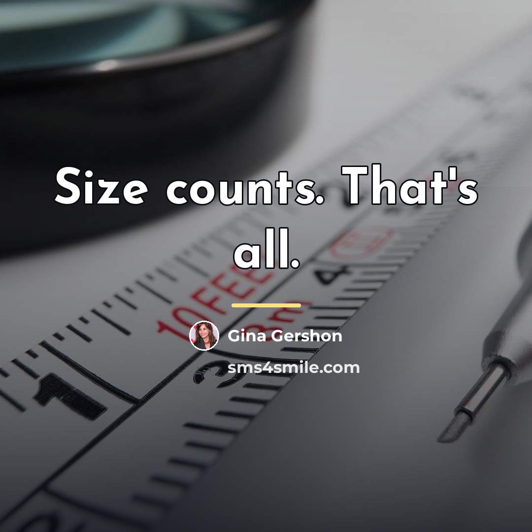 “Size counts. That's all.…” quote by Gina Gershon