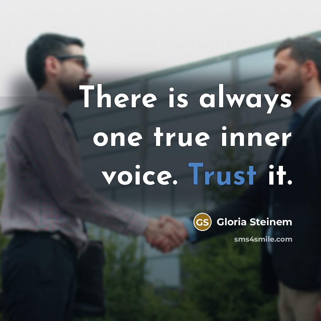 “There is always one true inner voice. Trust it.…” quote by Gloria Steinem