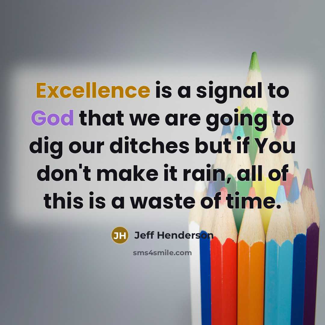 “Excellence is a signal to God that we are going…” quote by Jeff Henderson