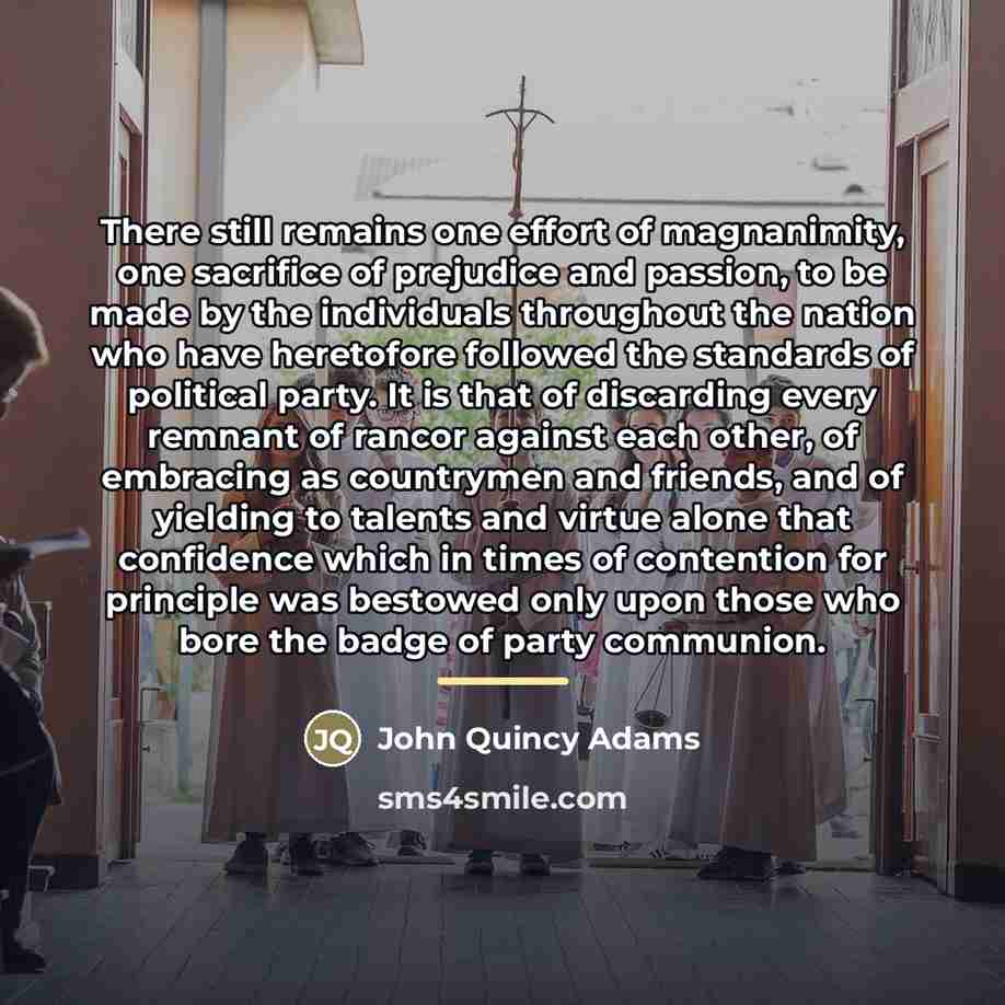 “There still remains one effort of magnanimity, one sacrifice of…” quote by John Quincy Adams