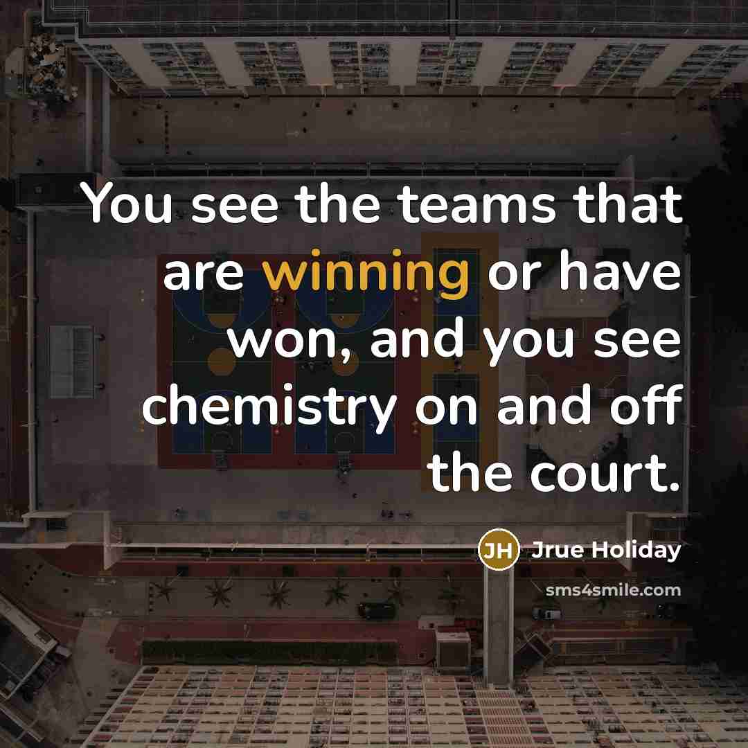 “You see the teams that are winning or have won,…” quote by Jrue Holiday